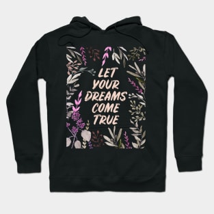 Let Your Dreams Come True Hoodie